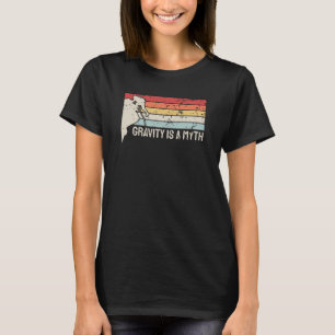 Climbing - Gravity Is a Myth T-Shirt