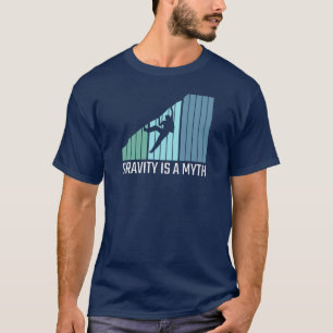 Climbing - Gravity Is a Myth T-Shirt