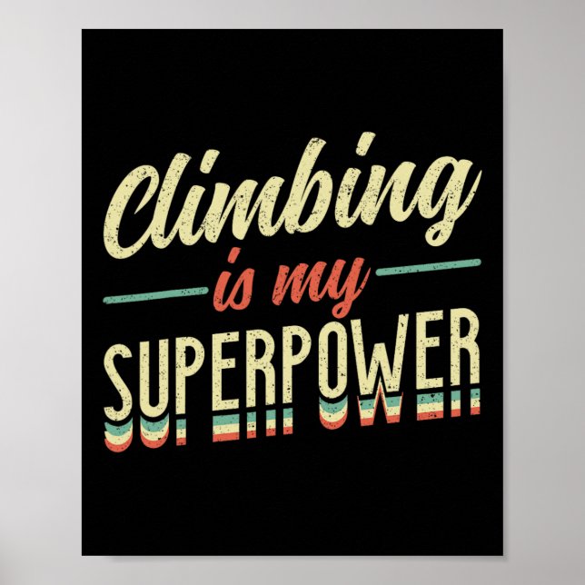 Climbing Is My Superpower  Poster (Front)
