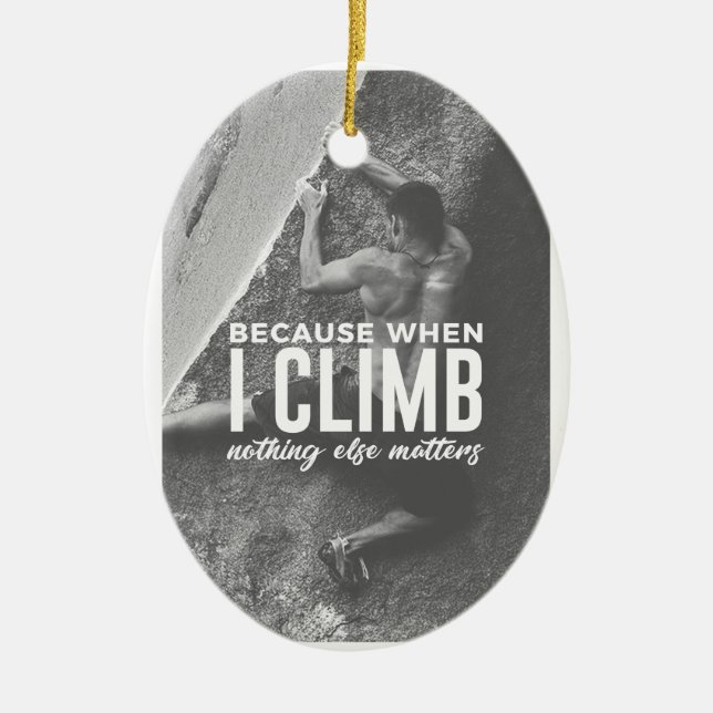 Climbing Nothing Else Matters Climbers Rock Wall Ceramic Ornament (Front)