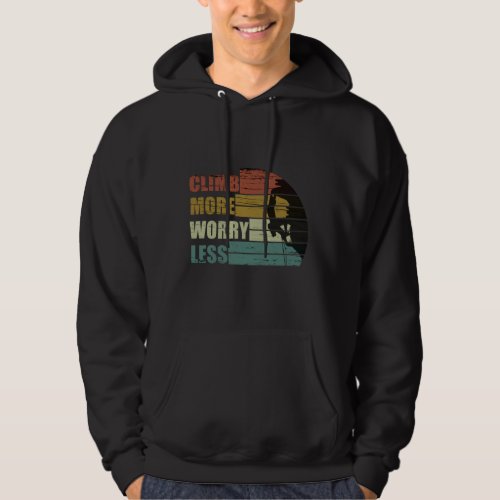 climbing quote for climbers  hoodie