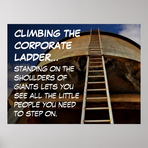 Climbing the corporate ladder gives perspective L Poster