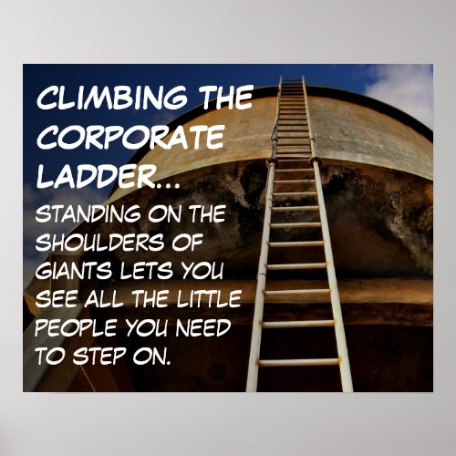 Climbing the corporate ladder gives perspective S Poster