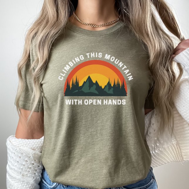 Climbing This Mountain with Open Hands Christian T-Shirt (Creator Uploaded)