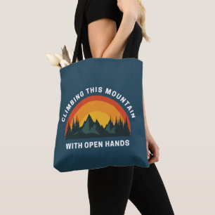 Climbing This Mountain with Open Hands Christian Tote Bag