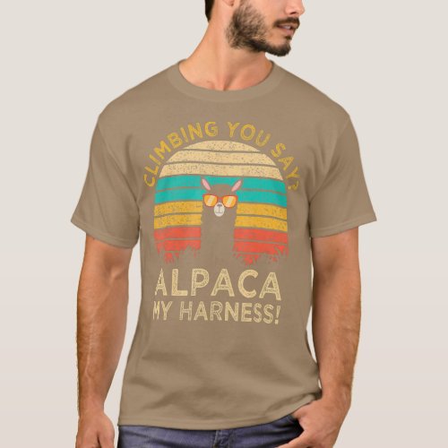 Climbing You Say Alpaca My Harness Funny Rock T_Shirt