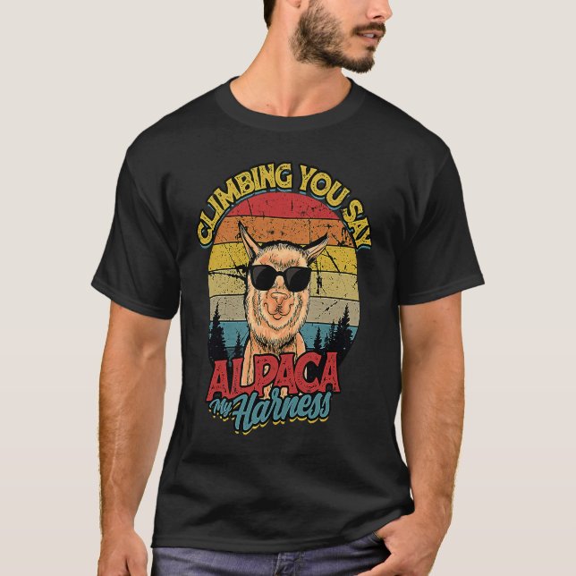 Climbing You Say Alpaca My Harness  Mountain Climb T-Shirt (Front)