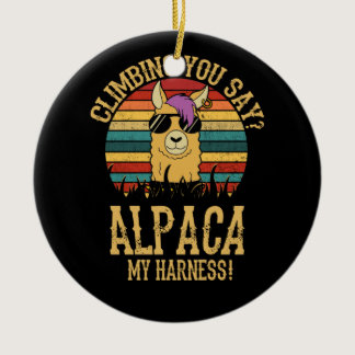 Climbing You Say Alpaca My Harness Rock ClimbeR Ceramic Ornament
