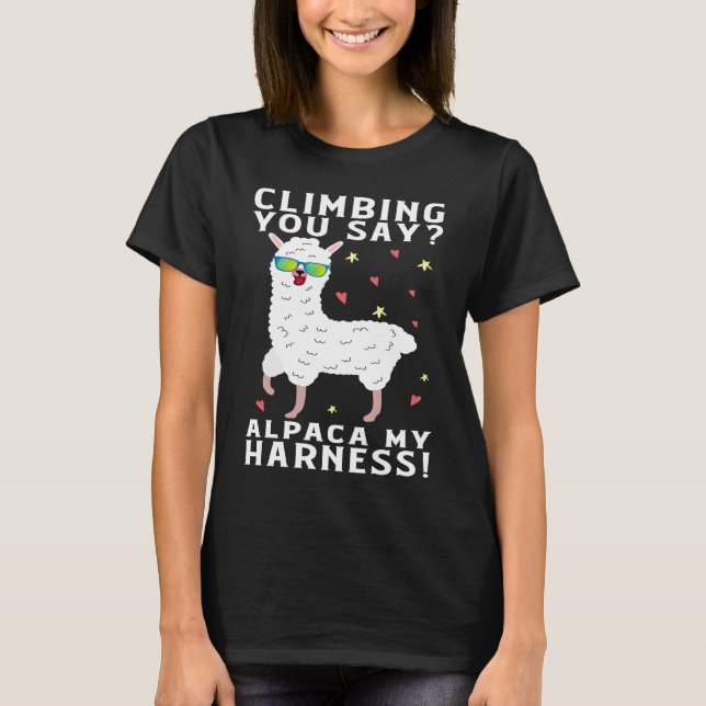 Climbing You Say Alpaca My Harness Rock Climbing T-Shirt (Front)