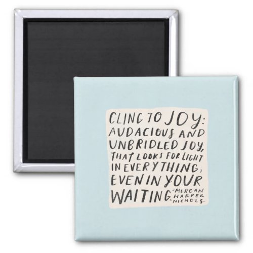 Cling to joy Magnet