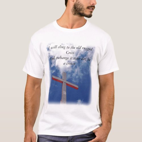 Cling to the Old Rugged Cross T_Shirt