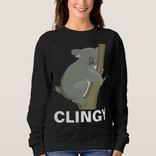CLINGY GIRLFRIEND KOALA BEAR T-Shirt Sweatshirt