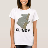 CLINGY GIRLFRIEND KOALA BEAR T-Shirts