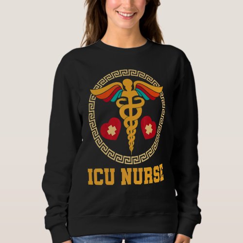 Clinic Caretaker  Caduceus Hospital Registered Icu Sweatshirt