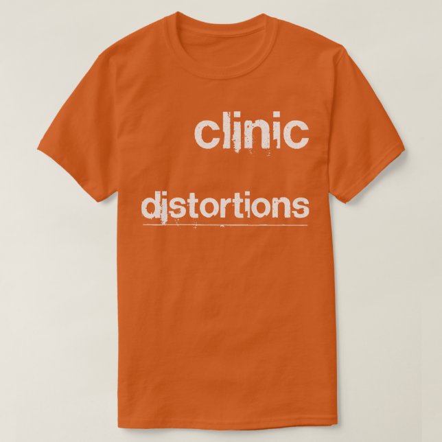 Clinic Distortions T-Shirt (Design Front)
