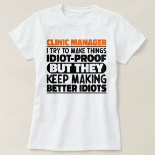 Clinic Manager I Try To Make Things Funny Sayings T-Shirt