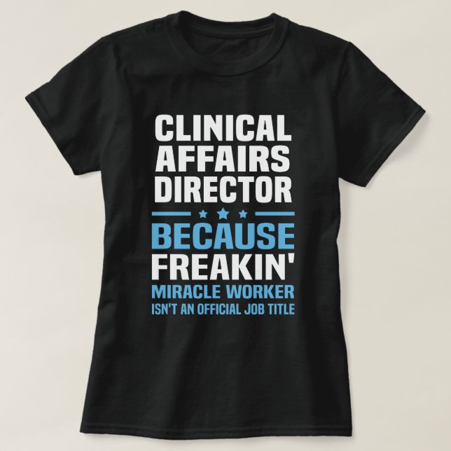 Clinical Affairs Director T-Shirt (Design Front)