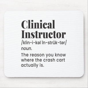 Clinical Instructor Nurse Teacher Funny Definition Mouse Pad