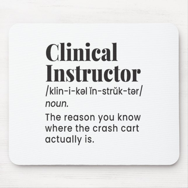 Clinical Instructor Nurse Teacher Funny Definition Mouse Pad (Front)