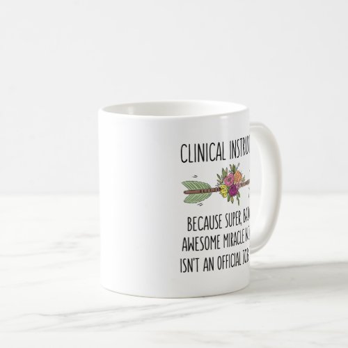 Clinical Instructor Nursing Gift Idea Coffee Mug