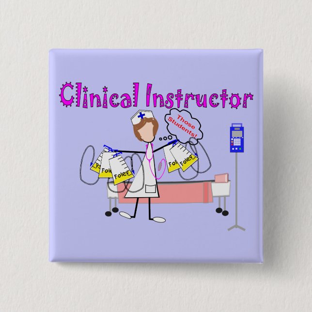 Clinical Instructor "Those Students" Gifts Pinback Button (Front)