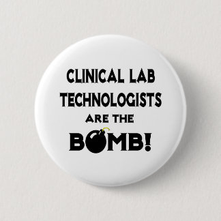 Clinical Lab Technologists Are The Bomb! Button