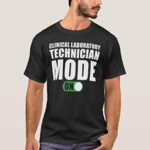 Clinical Laboratory Technician Mode on T-Shirt