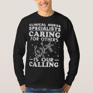 Clinical Nurse Specialists Caring for Others is Ca T-Shirt