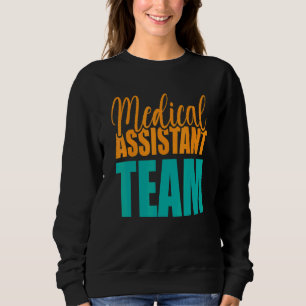 Clinical Nurse Team Squad Medical Assistant Apprec Sweatshirt