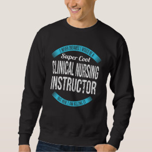 Clinical Nursing Instructor Tee Gifts Funny