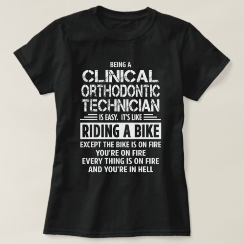 Clinical Orthodontic Technician T_Shirt