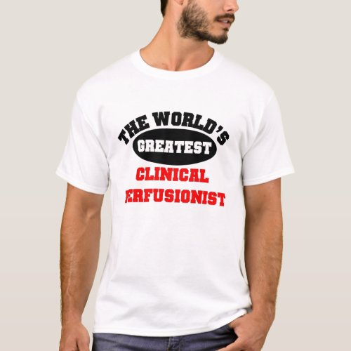 Clinical Perfusionist T_Shirt