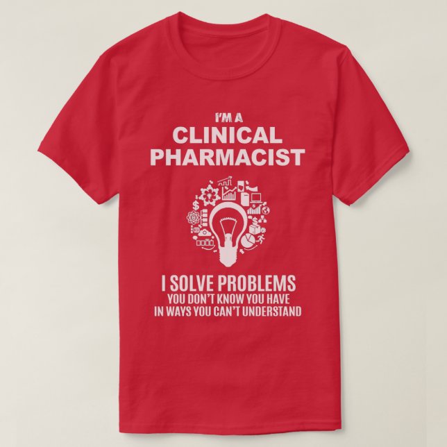 CLINICAL PHARMACIST SOLVE PROBLEMS WHITE 1 T-Shirt (Design Front)