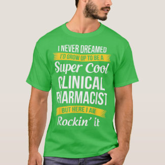 Clinical Pharmacist T Funny Appreciation  T-Shirt