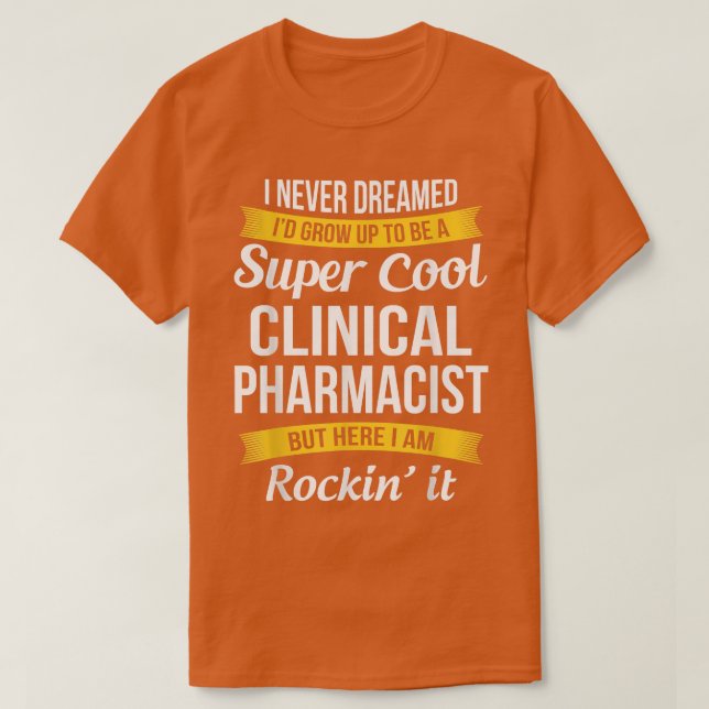 Clinical Pharmacist T Funny Appreciation  T-Shirt (Design Front)