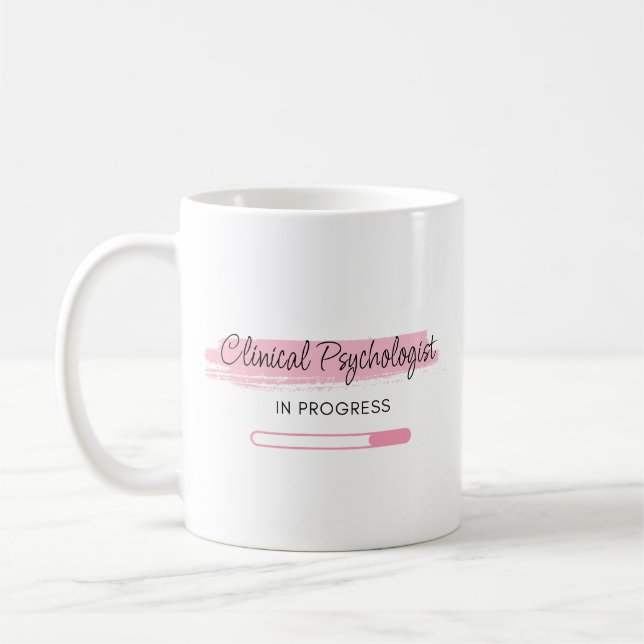 Clinical Psychologist In Progress – Personalized Coffee Mug (Left)