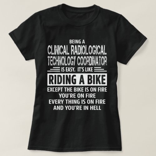 Clinical Radiological Technology Coordinator T_Shirt