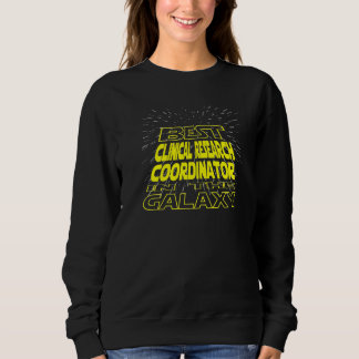 Clinical Research Coordinator Cool Galaxy Job Sweatshirt