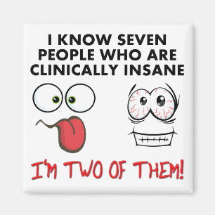 Clinically Insane Twice Funny Fridge Magnet