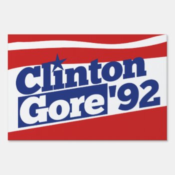 Clinton Gore 92 Sign by Hipster_Farms at Zazzle