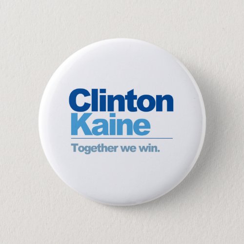 Clinton Kaine _ Together we win Button