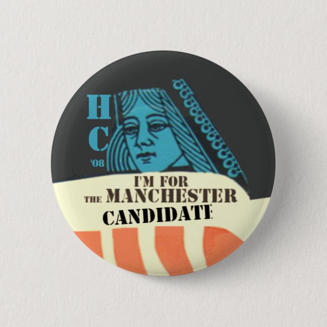 Clinton the Manchester Candidate Button (Front)