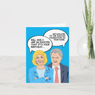 Clintons Birthday Card - We donated to the Clinton