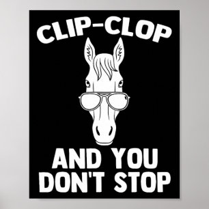 Clip-clop & You Dont Stop - Funny Horseback Ri Poster