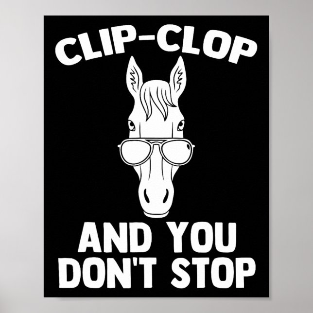 Clip-clop &amp; You Dont Stop - Funny Horseback Ri Poster (Front)