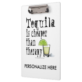 CLIPBOARD - TEQUILA, CHEAPER THAN THERAPY