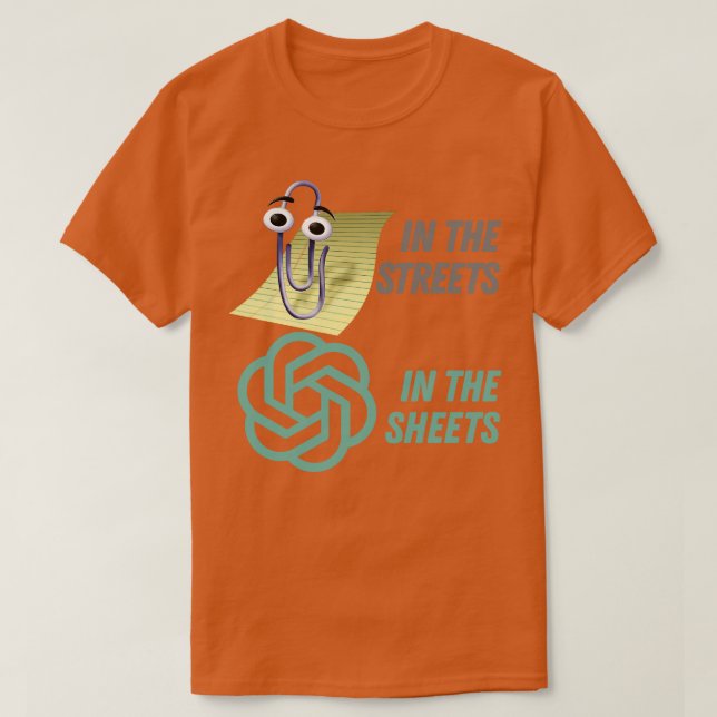 Clippy In The Sheets Chat GPT In The Streets T-Shirt (Design Front)