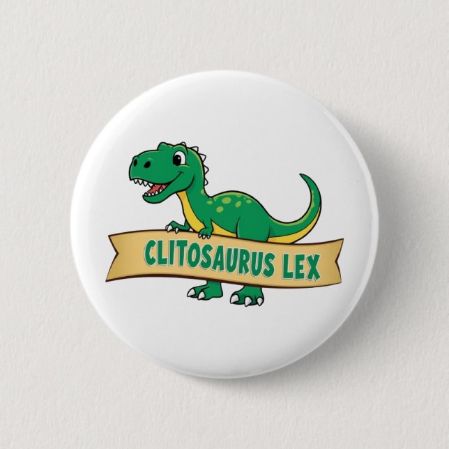 Clitosaurus Lex Badge Button (Front)
