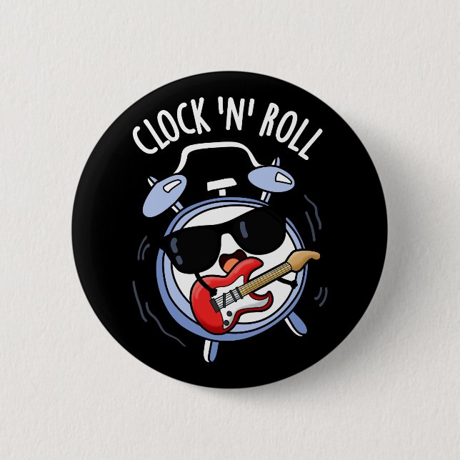 Clock And Roll Funny Rock Pun Dark BG Button (Front)