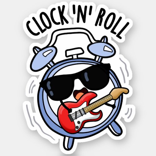Clock And Roll Funny Rock Puns  Sticker